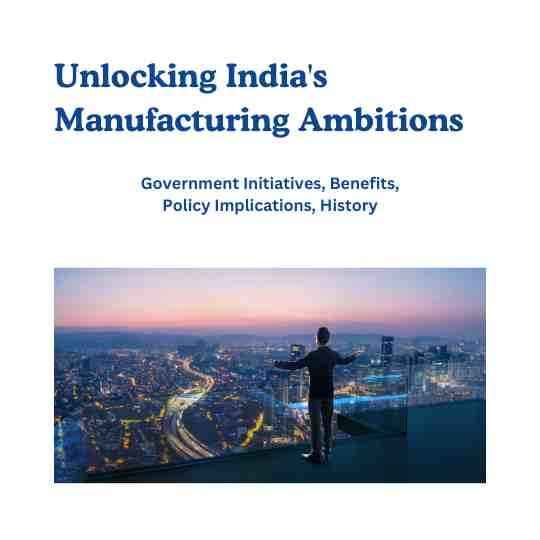 Unlocking India's Manufacturing Ambitions 2024